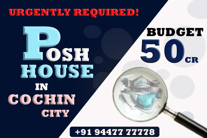 Looking for posh house in Cochin City 